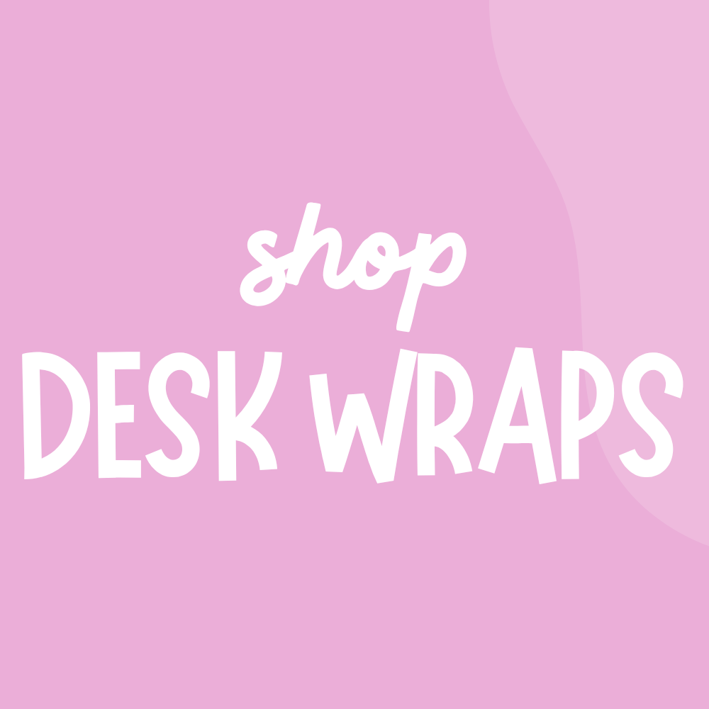 Desk Wraps