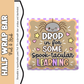 Drop into Learning Half Wrap