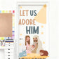 Let Us Adore Him!