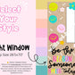 ** Window Friendly - Be The Reason!